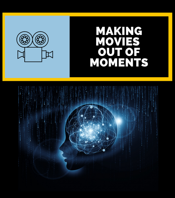 Making Movies Out of Moments