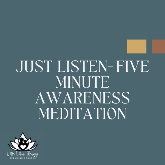 Just listen- Five Minute Awareness Meditation